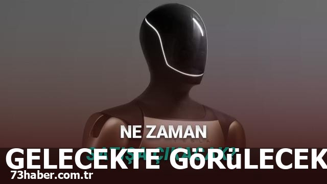 "Tesla'nın Devrim Niteliğindeki İnsansı Robotu Ne Zaman Raflardaki Yerini Alacak?"