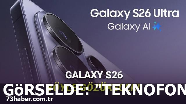Samsung Galaxy S26 Ultra'nın İlk Görüntüsü Sızdırıldı!