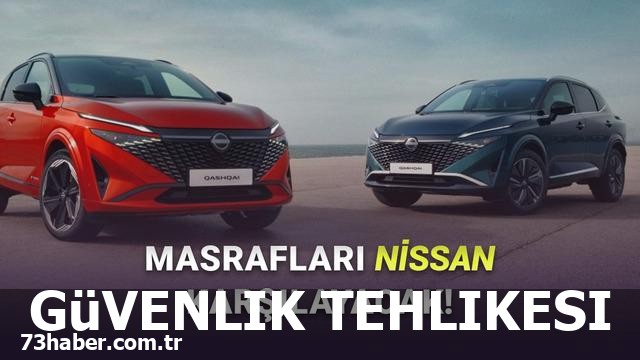Nissan Qashqai ve X-Trail'de Büyük Sorun!