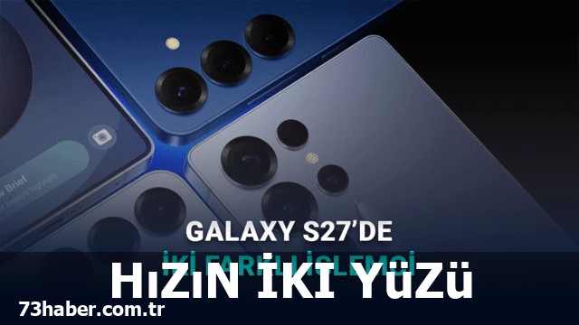 Samsung Galaxy S27'de Çift İşlemci Devrimi