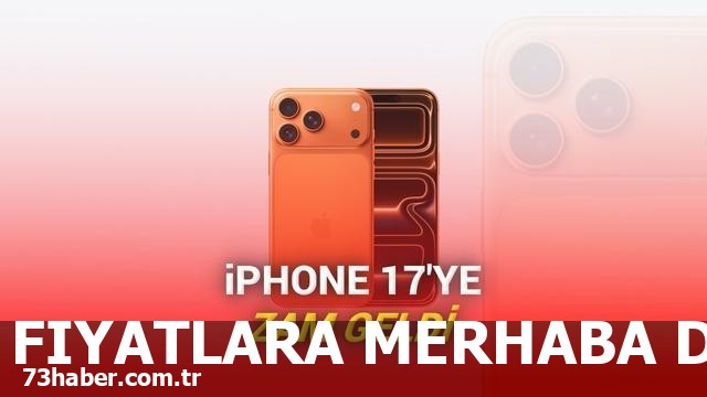 iPhone 17'de Büyük Fiyatlama: Yeni Fiyatlarla Tanışın