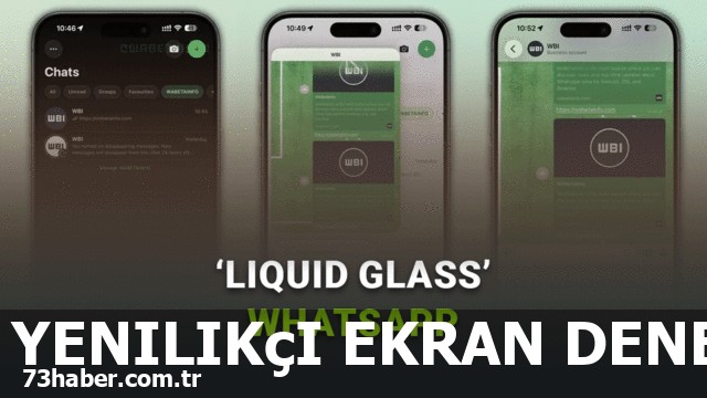 WhatsApp'ın devrim niteliğindeki Liquid Glass tasarımı Türkiye'de!