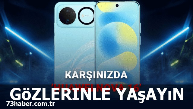 Huawei Nova 16'nın 120Hz OLED ekranı ve 50MP kamera ile devrimsel dönüşü!