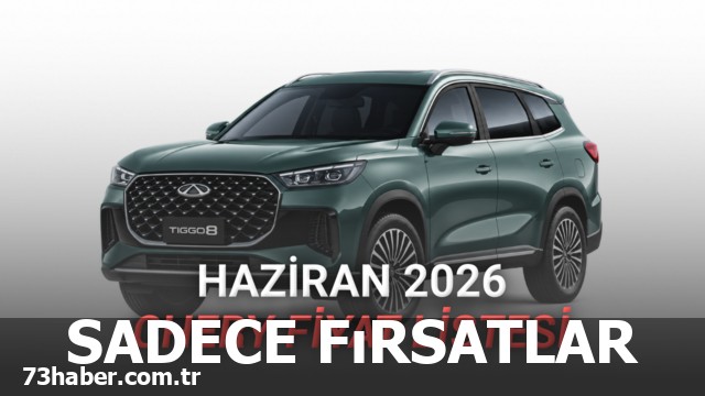 "Chery'de Haziran 2026'da büyük indirim!"