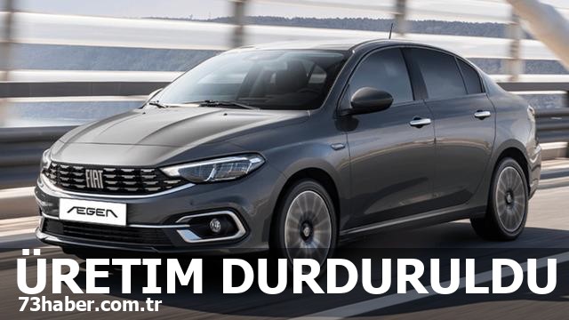 Fiat Egea'nın Üretimi Neden Durduruldu?