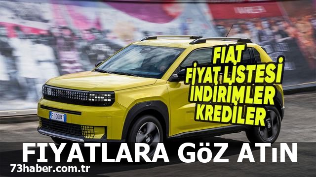 "2026'nın En Çok Beklenenleri: Fiat'ın Yeni Fiyatları ve İndirimleri!"