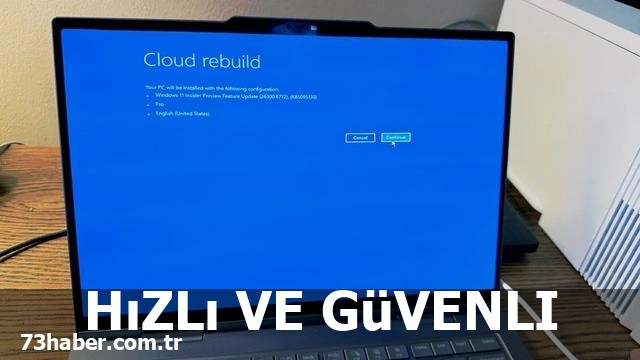 Windows 11'de Devrim: Cloud Rebuild!