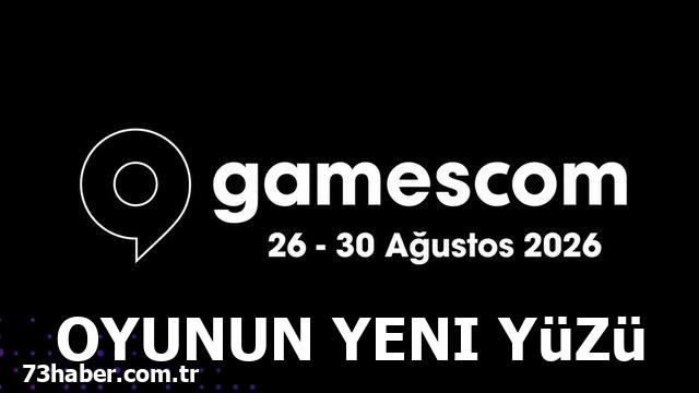 Gamescom 2026'da Oyuncular Seli!