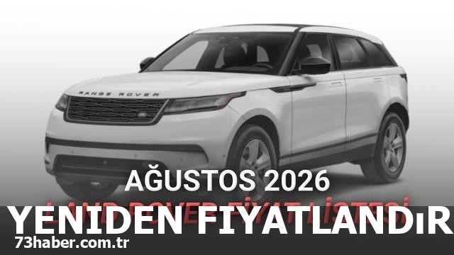 Ağustos 2026'da Land Rover'in yeni fiyatları çıktı!