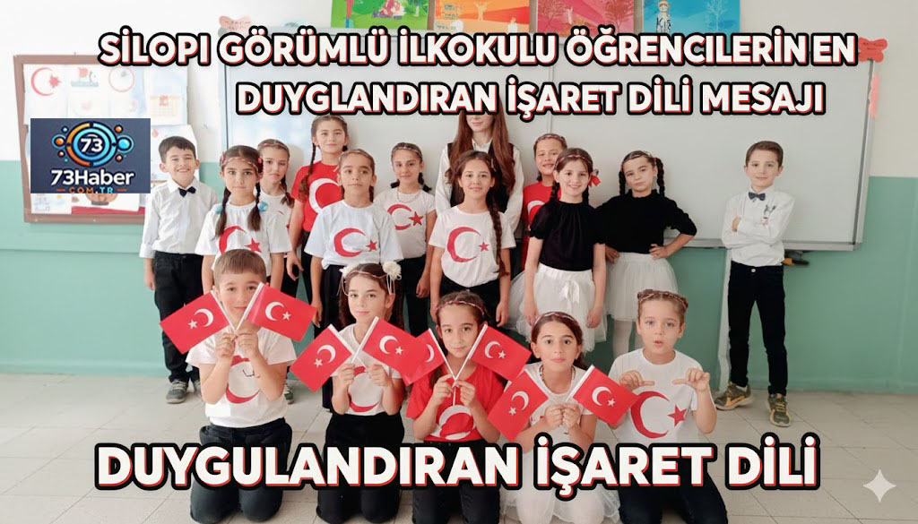 Silopi Görümlü İlkokulu Öğrencilerinden Duygulandıran İşaret Dili Mesajı