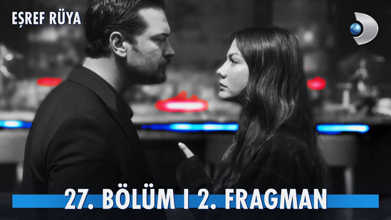 Eşref Rüya 27 Bölüm Fragmanı Tek Parça 