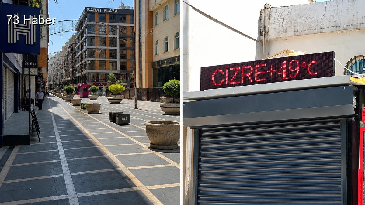 Şırnak'ın Cizre ilçesinde Cizre’de termometre 49 dereceyi gösterdi, caddeler boş...