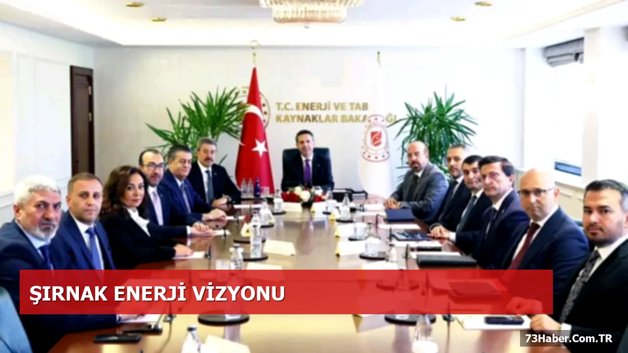 Şırnak’ta Enerji ve İstihdam Görüşmesi: Bakan Bayraktar’la Detaylı Değerlendirme