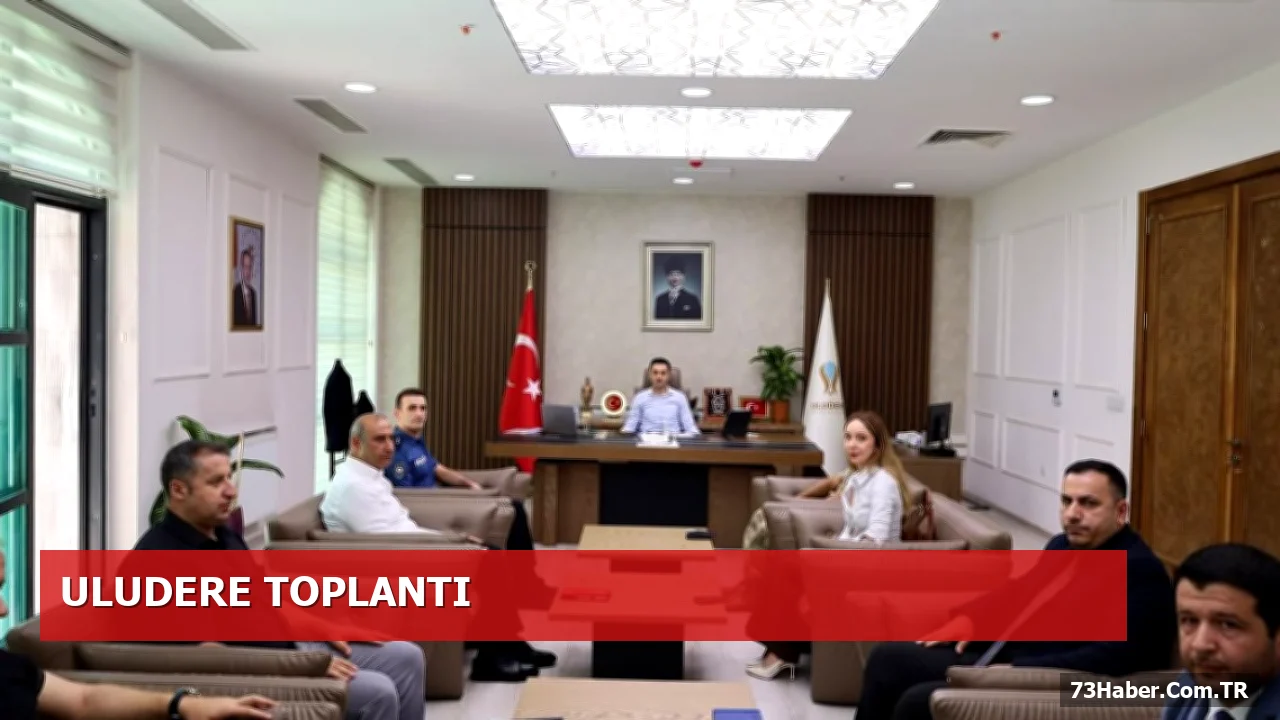 Uludere’de Kamu Hizmetleri Üzerine Stratejik Toplantı