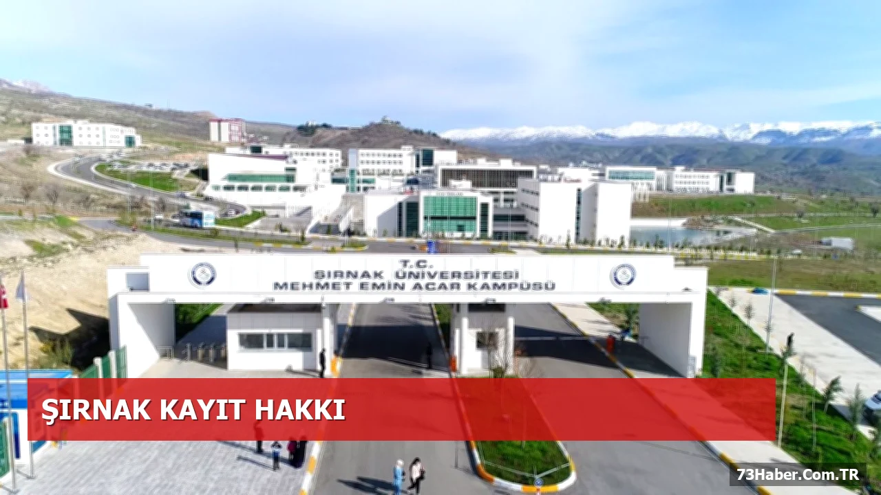2026 YKS Yerleşenler İçin Şırnak Üniversitesi'nde Kayıt Süresi ve Şartları