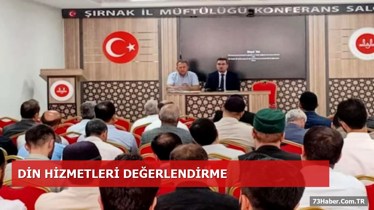 Şırnak İl Müftülüğünde Din Hizmetleri Değerlendirildi