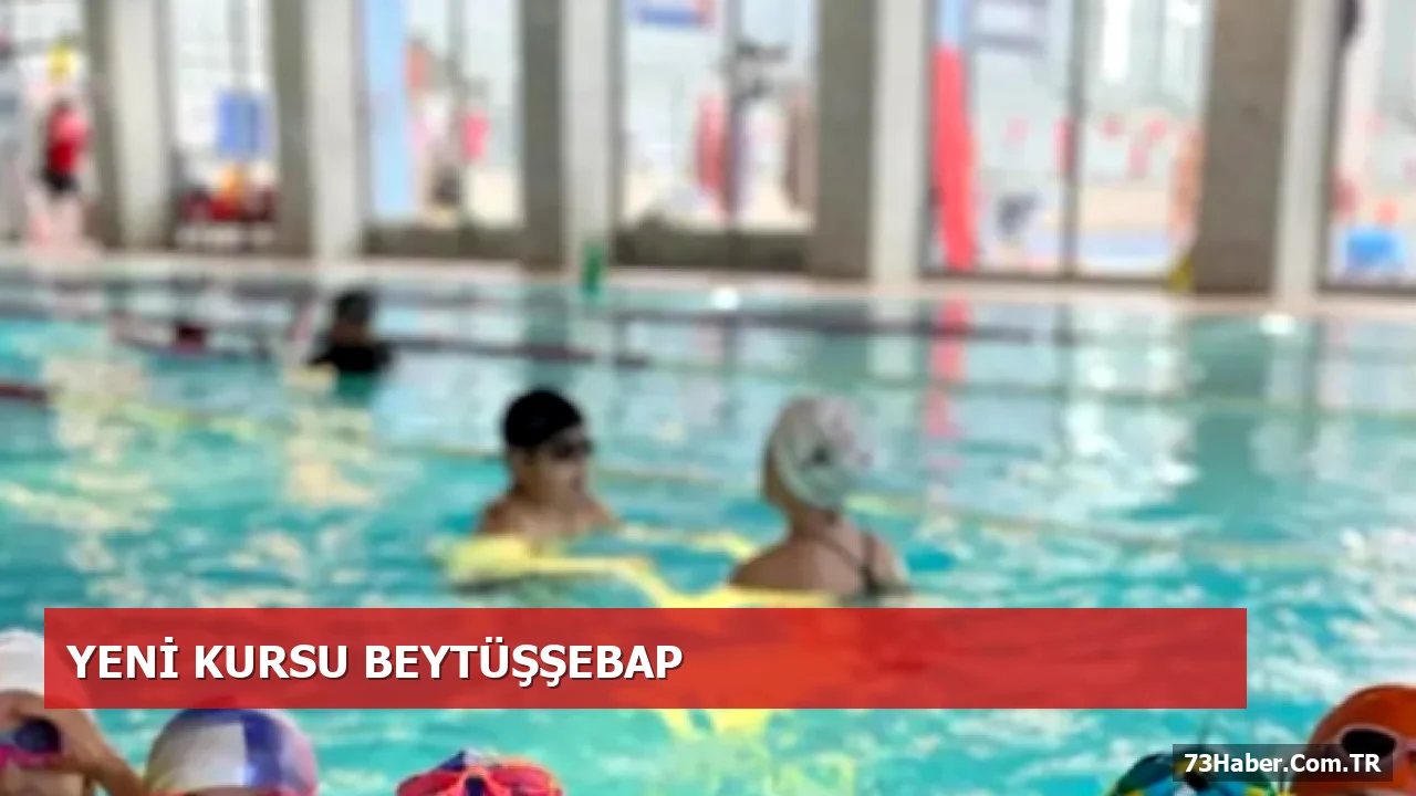 Beytüşşebap’ta 6-12 Yaş Çocuklara Yüzme Kursu Açılıyor
