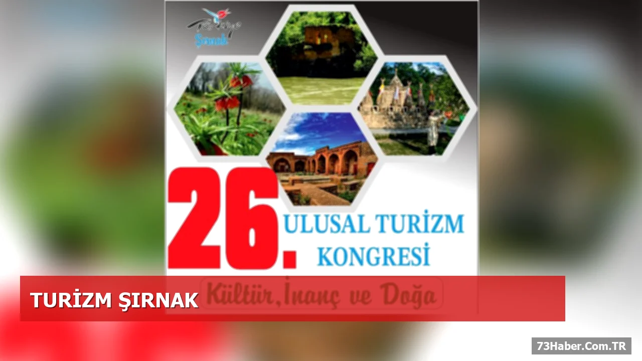 Şırnak’ta 26. Ulusal Turizm Kongresi 8-10 Ekim’de Başlıyor
