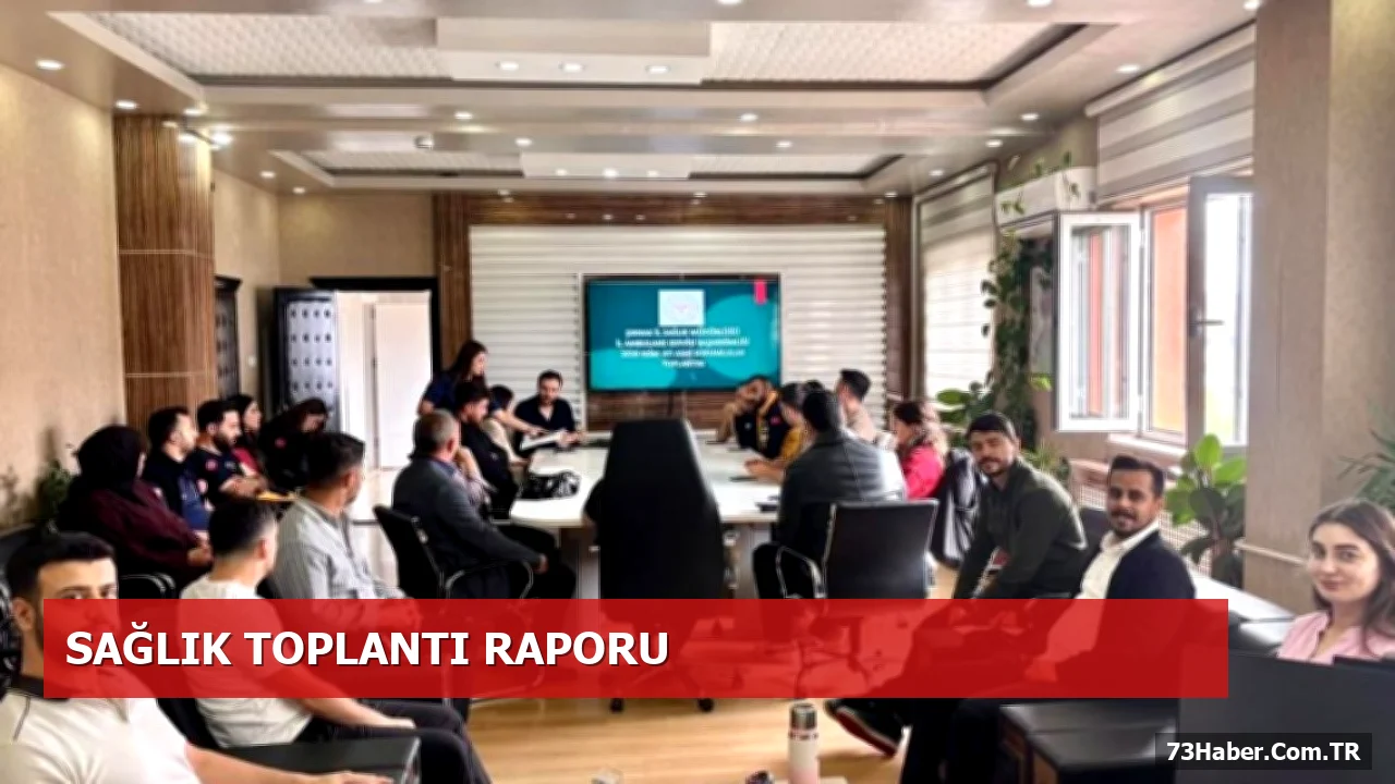 Şırnak'ta Kamu Hastanelerinin Durumu ve Verimlilik Çalışmaları Değerlendirildi