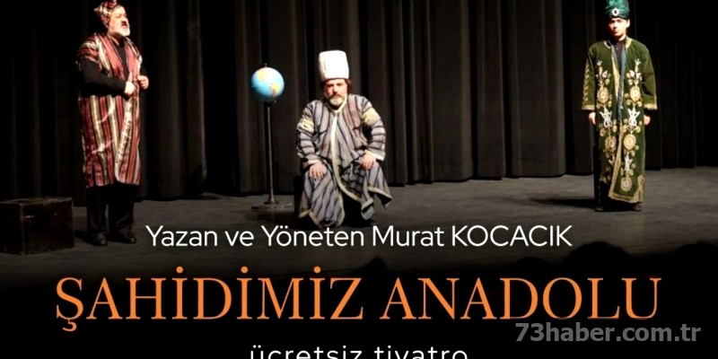 Şırnak'ta Tiyatro Şöleni: "Şahidimiz Anadolu" Ücretsiz!