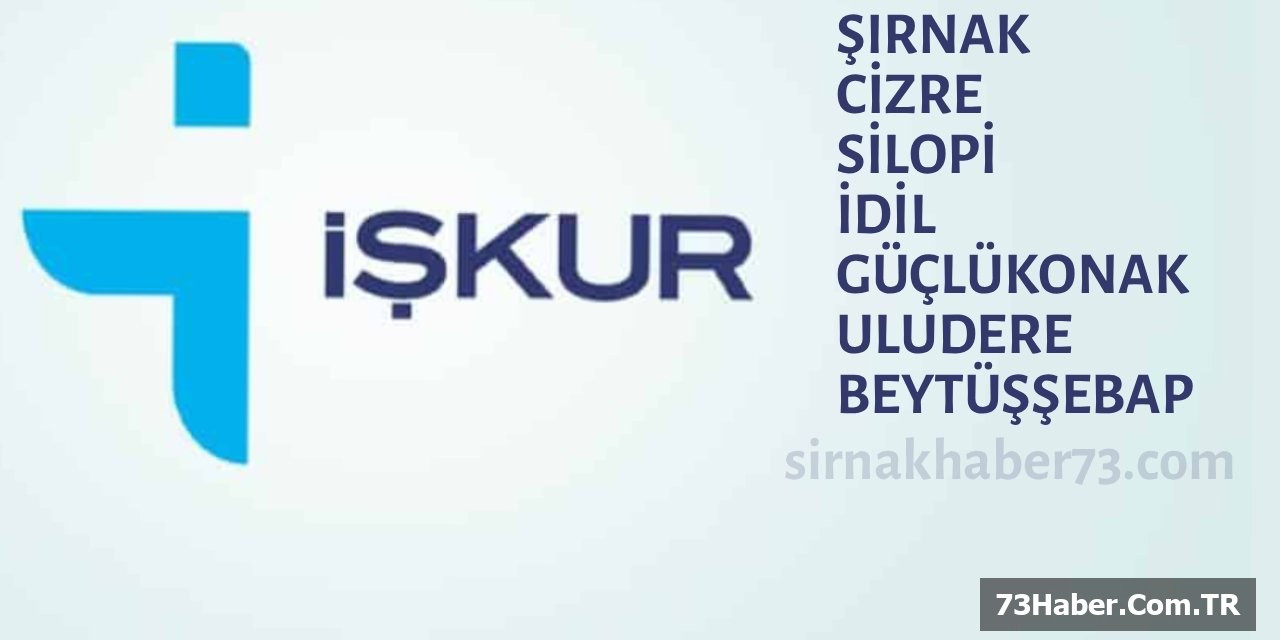 Şırnak'ta 500 Kişiye İstihdam Fırsatı!